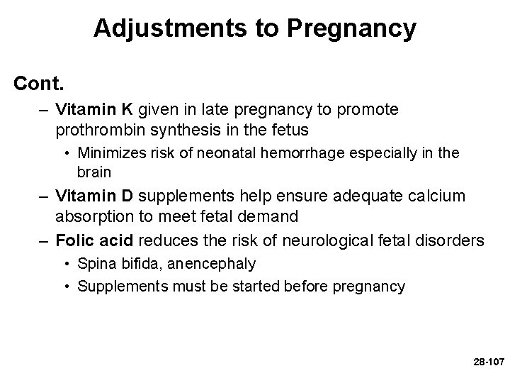 Adjustments to Pregnancy Cont. – Vitamin K given in late pregnancy to promote prothrombin