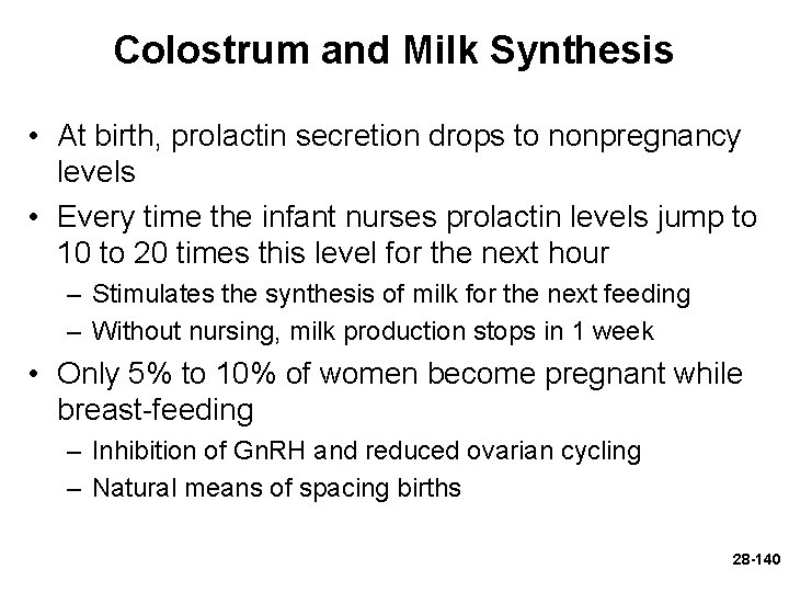 Colostrum and Milk Synthesis • At birth, prolactin secretion drops to nonpregnancy levels •