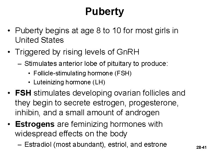 Puberty • Puberty begins at age 8 to 10 for most girls in United