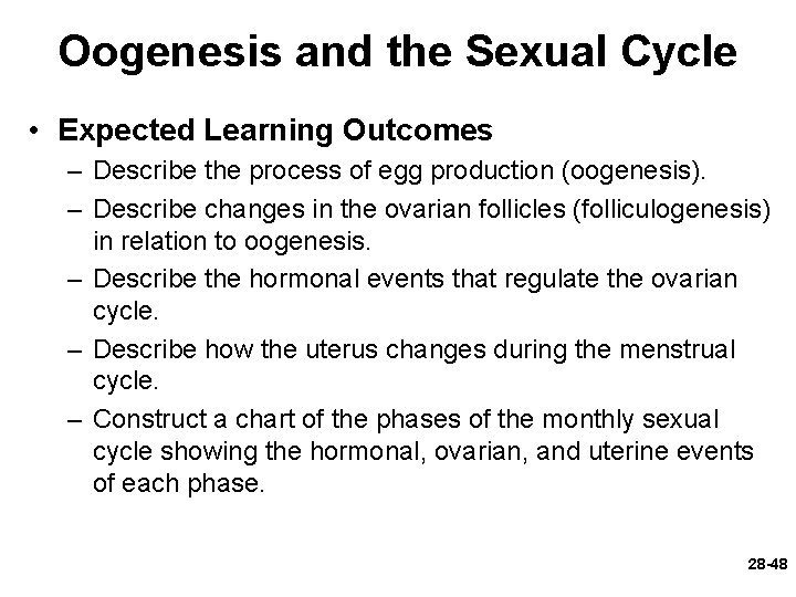 Oogenesis and the Sexual Cycle • Expected Learning Outcomes – Describe the process of