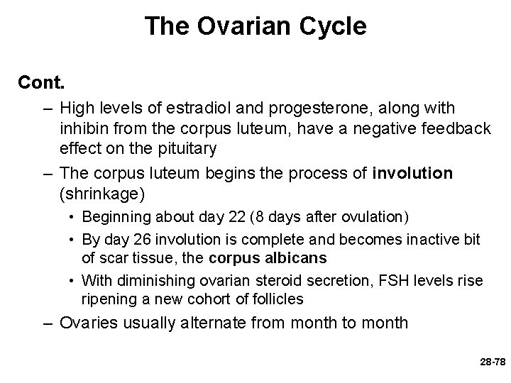 The Ovarian Cycle Cont. – High levels of estradiol and progesterone, along with inhibin