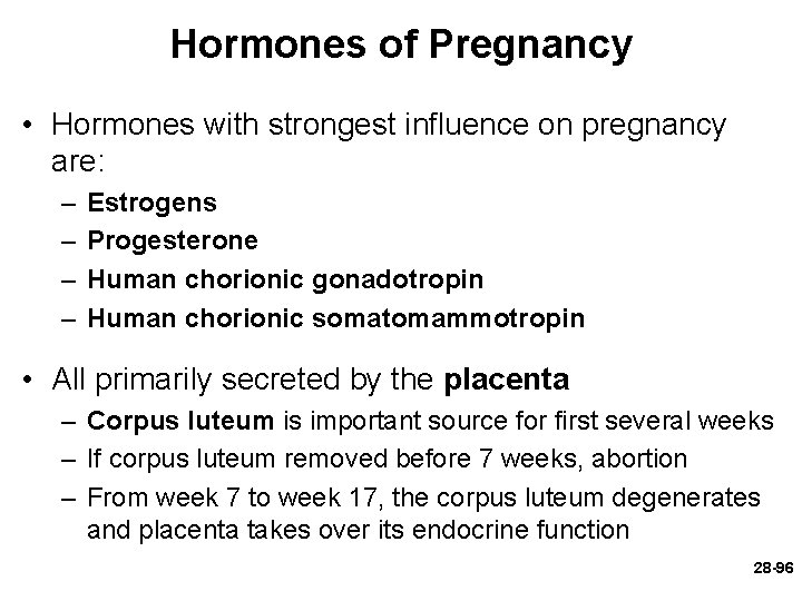 Hormones of Pregnancy • Hormones with strongest influence on pregnancy are: – – Estrogens