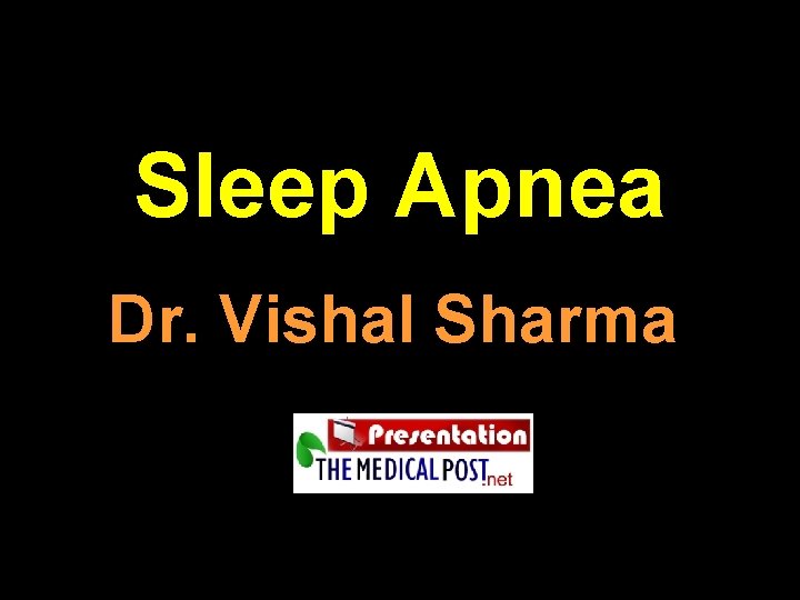 Sleep Apnea Dr. Vishal Sharma 