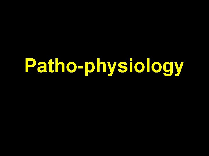 Patho-physiology 