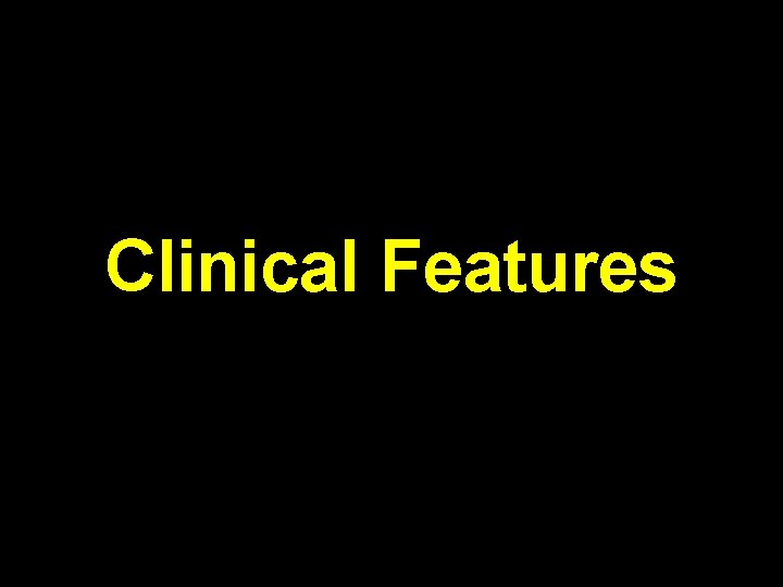 Clinical Features 