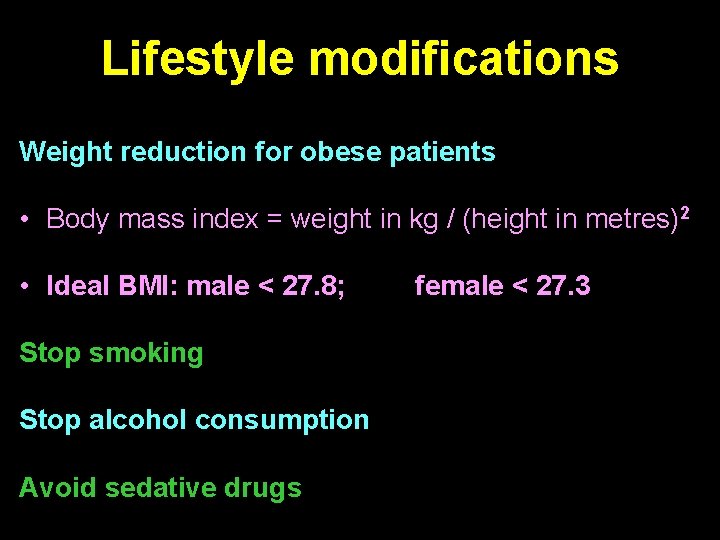 Lifestyle modifications Weight reduction for obese patients • Body mass index = weight in