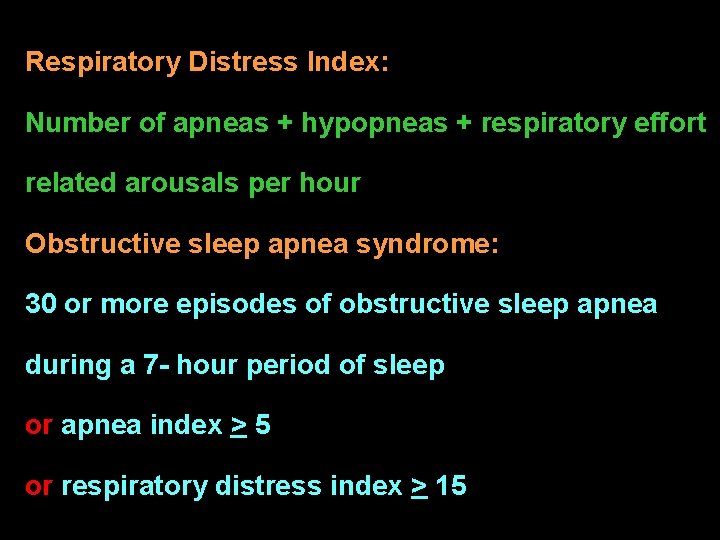 Respiratory Distress Index: Number of apneas + hypopneas + respiratory effort related arousals per