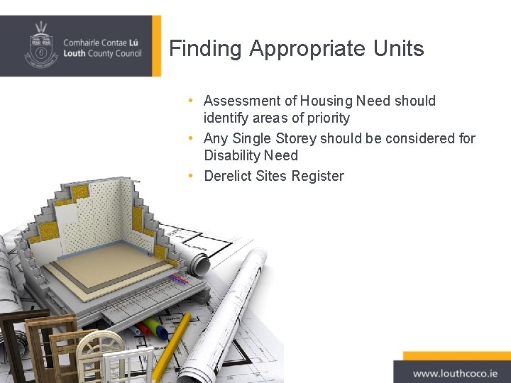 Finding Appropriate Units • Assessment of Housing Need should identify areas of priority • Finding Appropriate Units • Assessment of Housing Need should identify areas of priority •