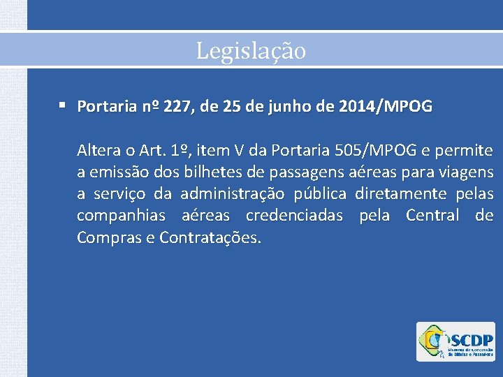 Legislação § Portaria nº 227, de 25 de junho de 2014/MPOG Altera o Art.