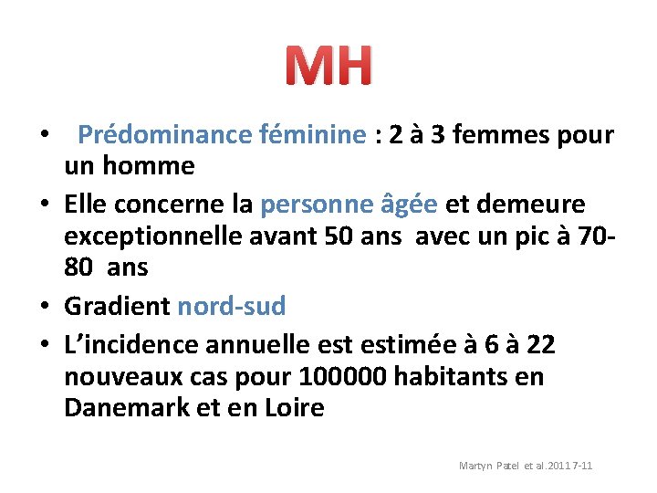 MH • Prédominance féminine : 2 à 3 femmes pour un homme • Elle