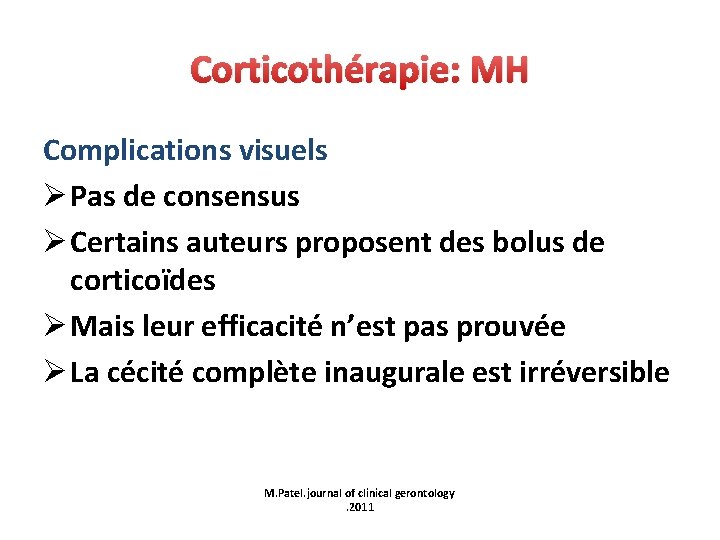 Corticothérapie: MH Complications visuels Ø Pas de consensus Ø Certains auteurs proposent des bolus