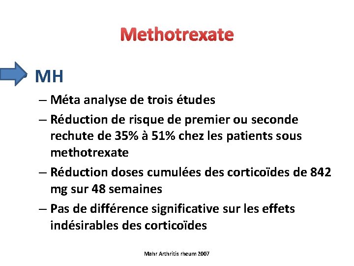 Methotrexate • MH – Méta analyse de trois études – Réduction de risque de