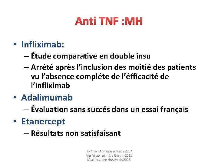 Anti TNF : MH • Infliximab: – Étude comparative en double insu – Arrété