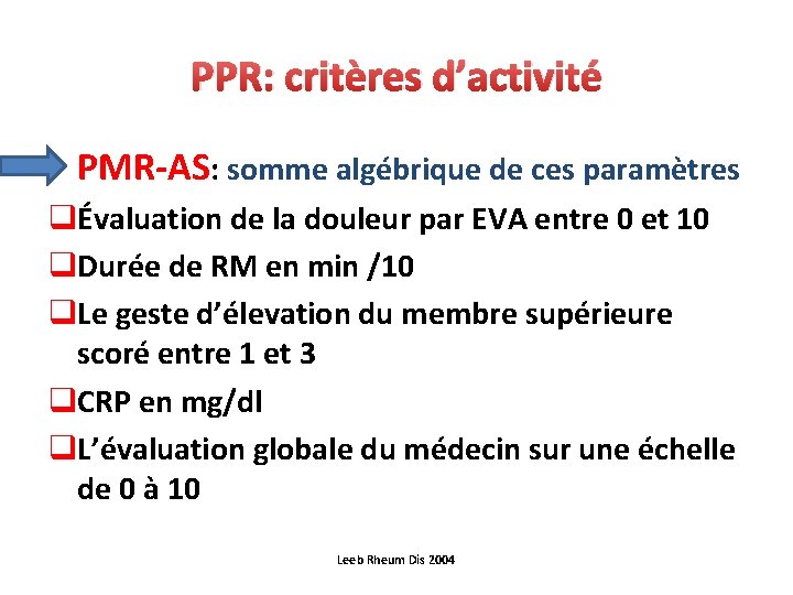 PPR: critères d’activité • PMR-AS: somme algébrique de ces paramètres qÉvaluation de la douleur