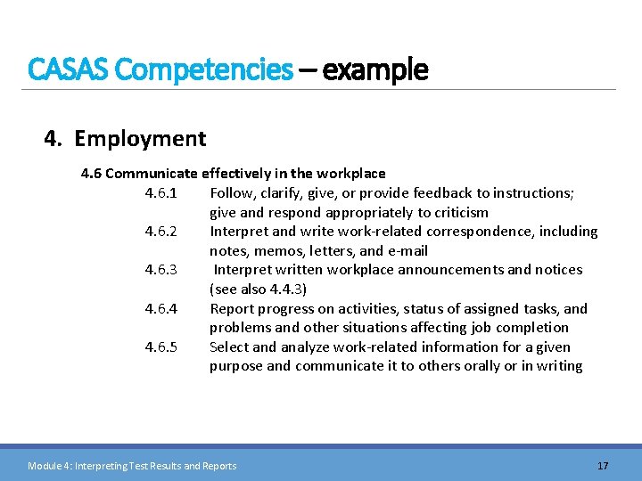 CASAS Competencies – example 4. Employment 4. 6 Communicate effectively in the workplace 4.