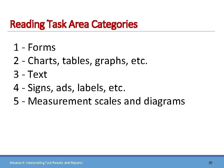 Reading Task Area Categories 1 - Forms 2 - Charts, tables, graphs, etc. 3