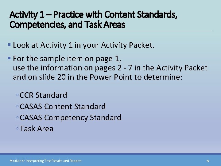 Activity 1 – Practice with Content Standards, Competencies, and Task Areas § Look at