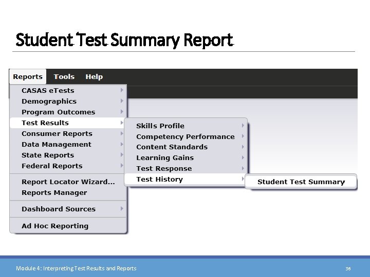 Student Test Summary Report Module 4: Interpreting Test Results and Reports 36 