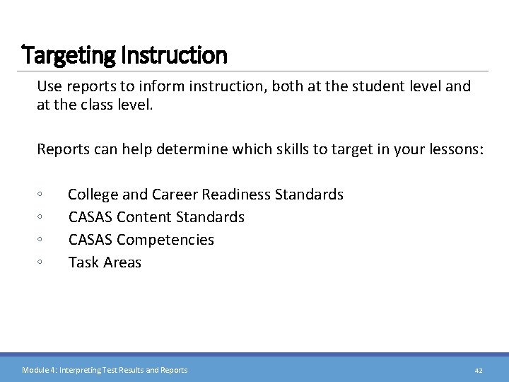 Targeting Instruction Use reports to inform instruction, both at the student level and at