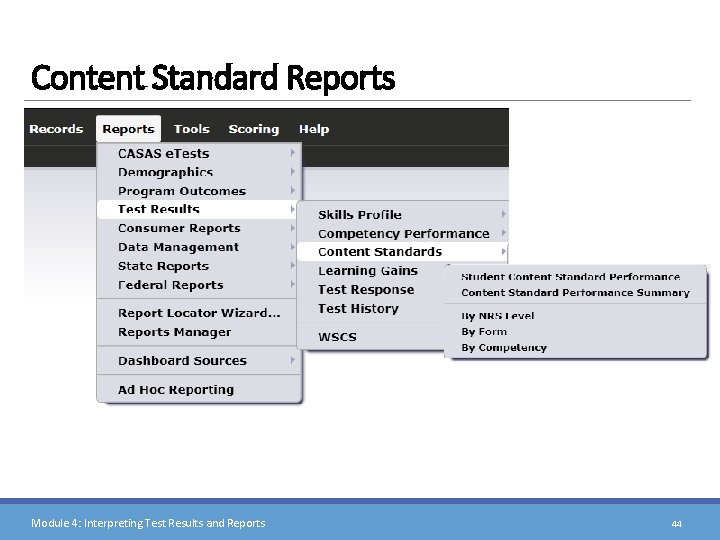 Content Standard Reports Module 4: Interpreting Test Results and Reports 44 