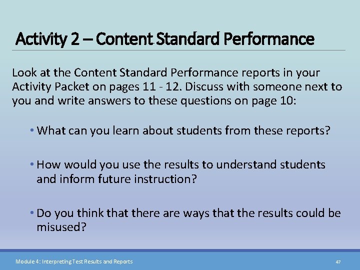 Activity 2 – Content Standard Performance Look at the Content Standard Performance reports in