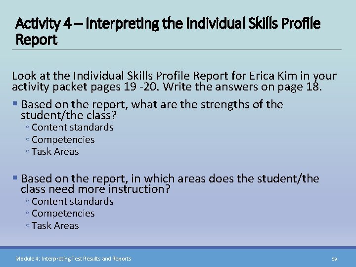 Activity 4 – Interpreting the Individual Skills Profile Report Look at the Individual Skills