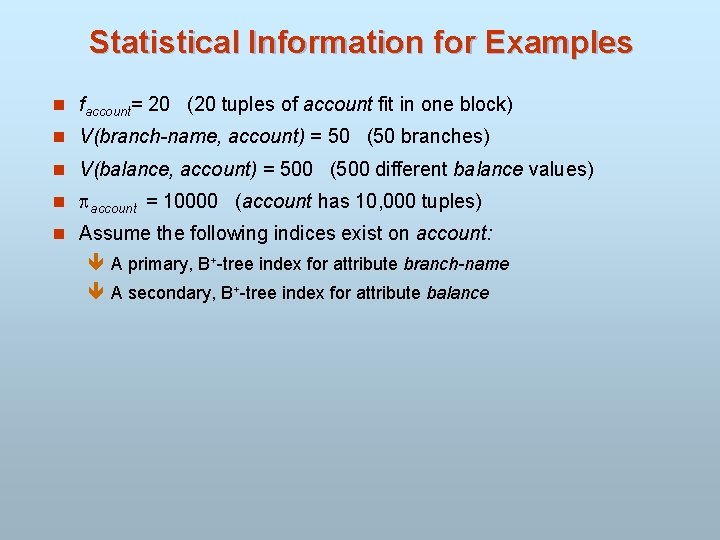 Statistical Information for Examples n faccount= 20 (20 tuples of account fit in one