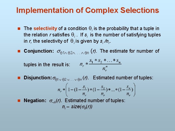 Implementation of Complex Selections n The selectivity of a condition i is the probability