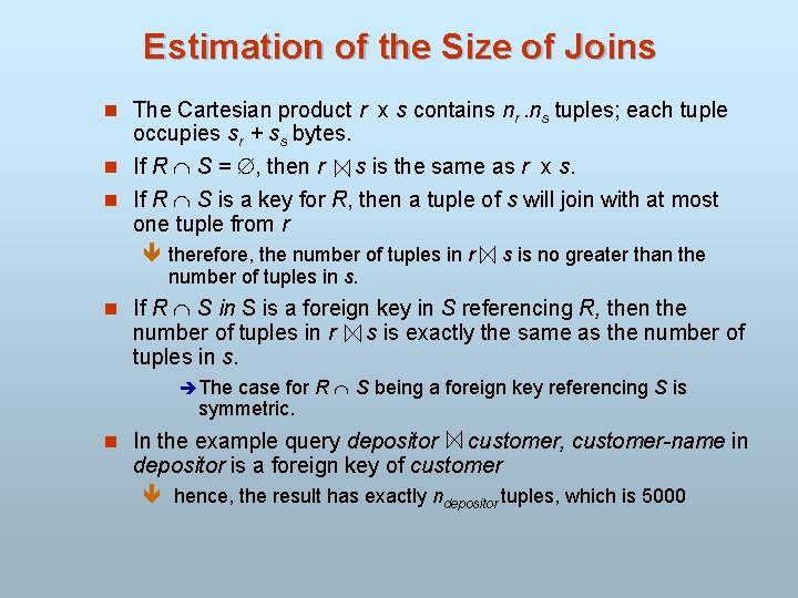 Estimation of the Size of Joins n The Cartesian product r x s contains