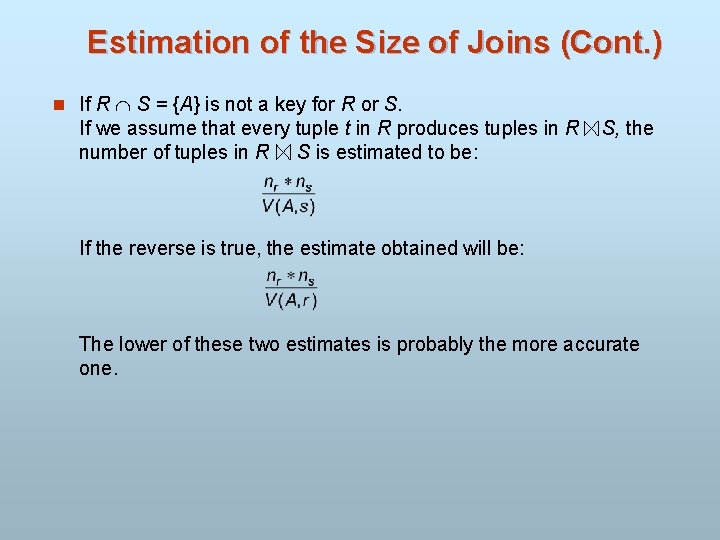 Estimation of the Size of Joins (Cont. ) n If R S = {A}