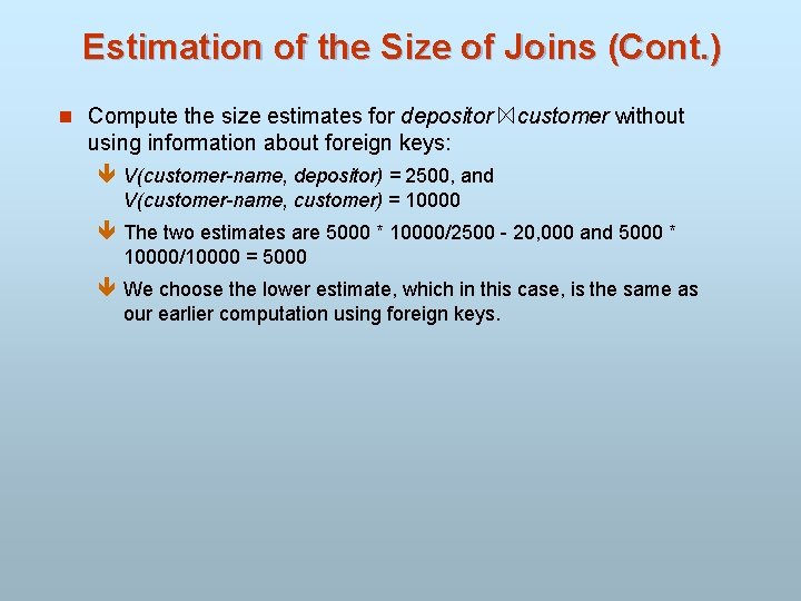 Estimation of the Size of Joins (Cont. ) n Compute the size estimates for