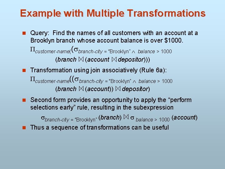 Example with Multiple Transformations n Query: Find the names of all customers with an