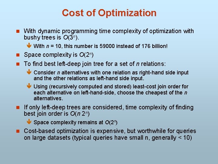 Cost of Optimization n With dynamic programming time complexity of optimization with bushy trees