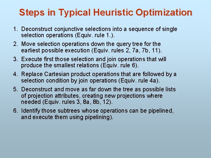 Steps in Typical Heuristic Optimization 1. Deconstruct conjunctive selections into a sequence of single