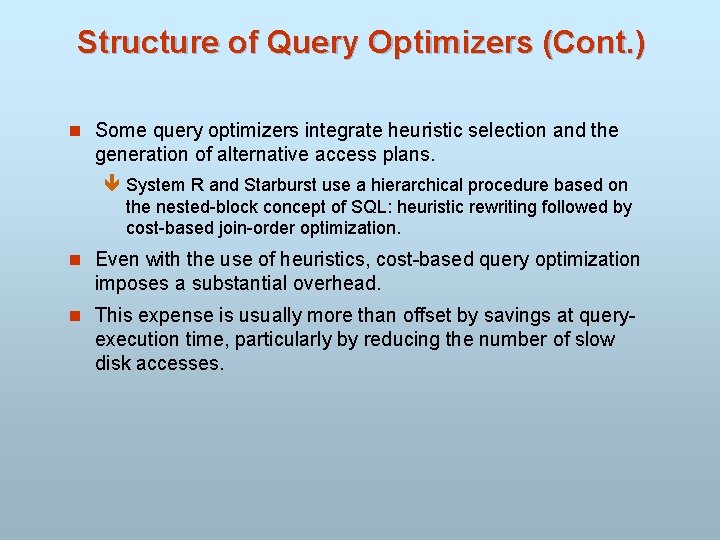 Structure of Query Optimizers (Cont. ) n Some query optimizers integrate heuristic selection and