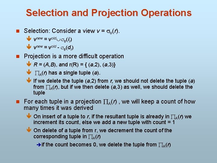 Selection and Projection Operations n Selection: Consider a view v = (r). ê vnew