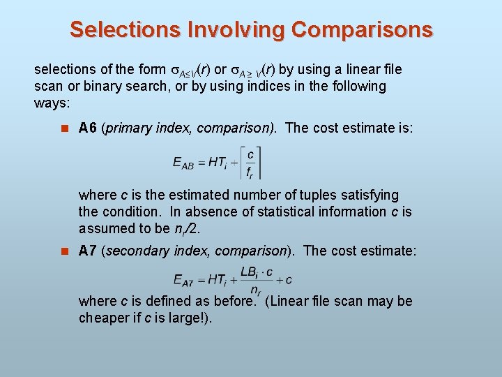 Selections Involving Comparisons selections of the form A V(r) or A V(r) by using