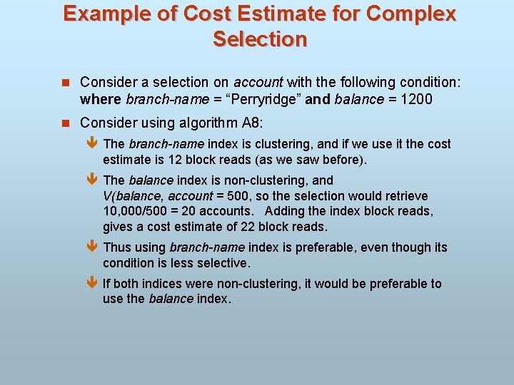 Example of Cost Estimate for Complex Selection n Consider a selection on account with