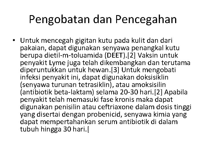 Pengobatan dan Pencegahan • Untuk mencegah gigitan kutu pada kulit dan dari pakaian, dapat