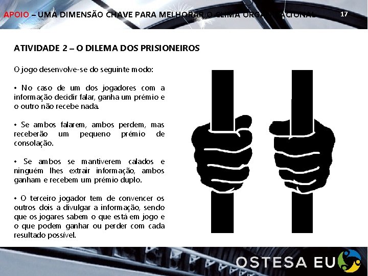 APOIO – UMA DIMENSÃO CHAVE PARA MELHORAR O CLIMA ORGANIZACIONAL ATIVIDADE 2 – O