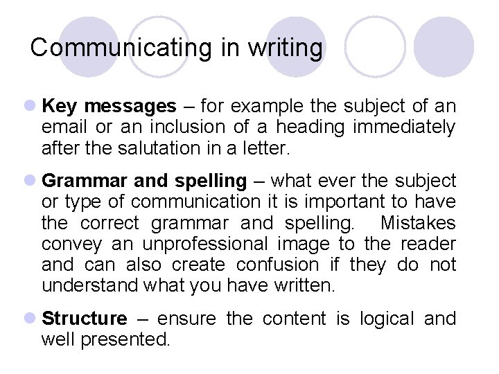 Communicating in writing l Key messages – for example the subject of an email
