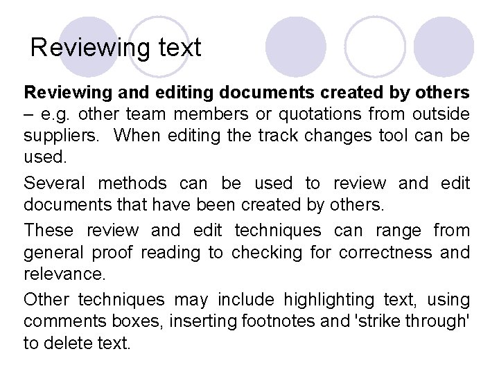 Reviewing text Reviewing and editing documents created by others – e. g. other team