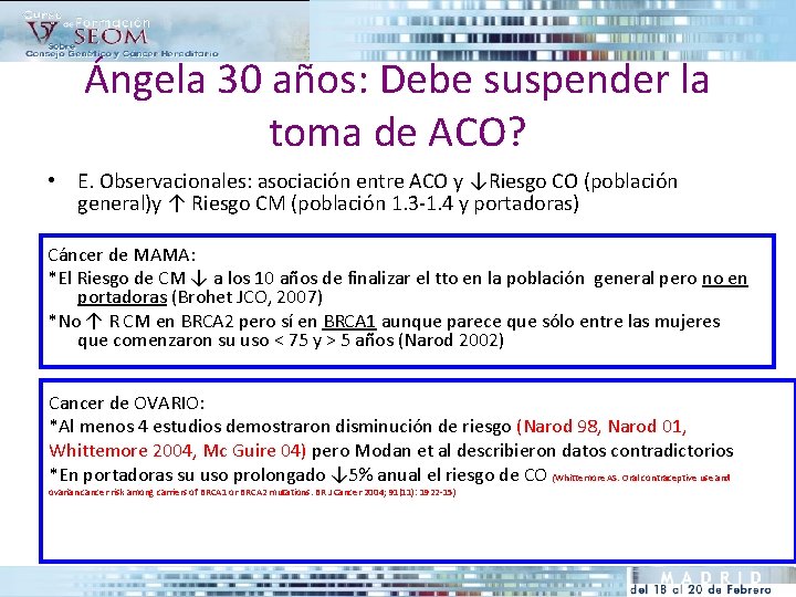 Ángela 30 años: Debe suspender la toma de ACO? • E. Observacionales: asociación entre