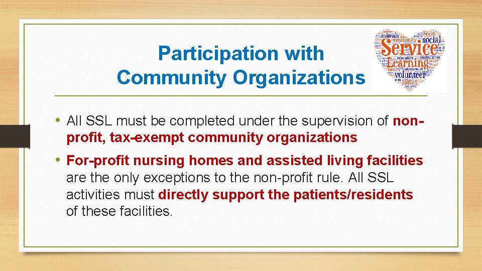 Participation with Community Organizations • All SSL must be completed under the supervision of