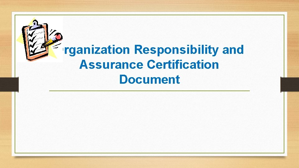 Organization Responsibility and Assurance Certification Document 