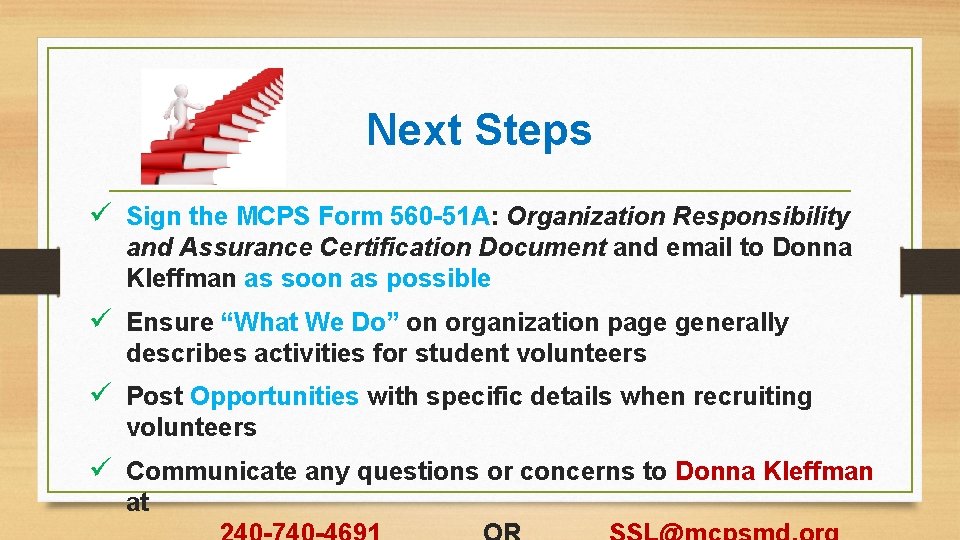 Next Steps ü Sign the MCPS Form 560 -51 A: Organization Responsibility and Assurance