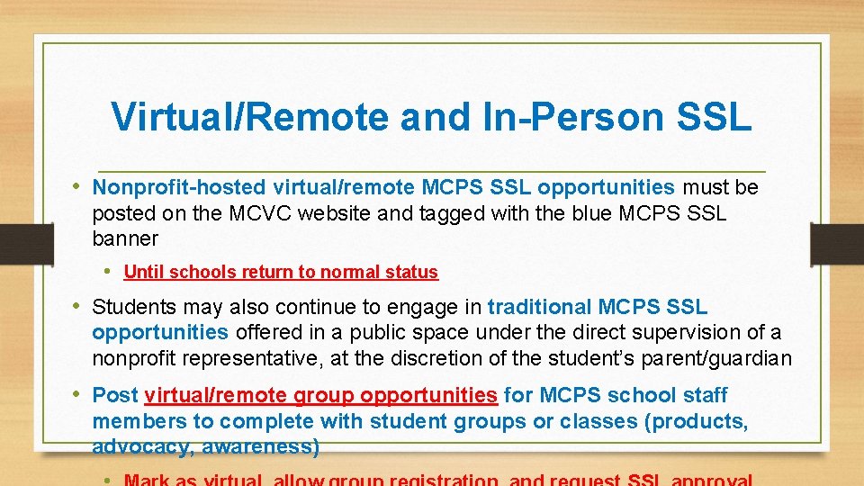 Virtual/Remote and In-Person SSL • Nonprofit-hosted virtual/remote MCPS SSL opportunities must be posted on