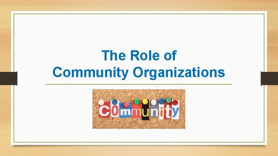 The Role of Community Organizations 