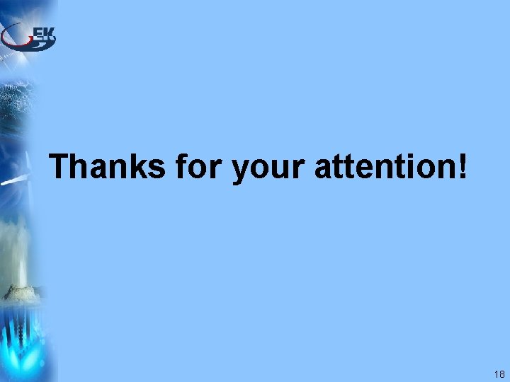 Thanks for your attention! 18 