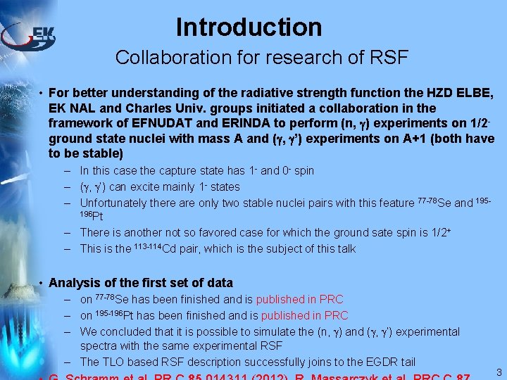 Introduction Collaboration for research of RSF • For better understanding of the radiative strength